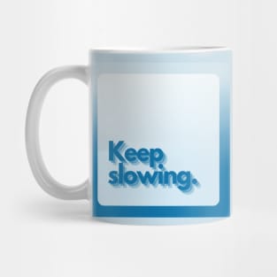 Slow life Mug